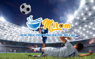 Trực tiếp bóng đá các giải đấu lớn trên website Mitom TV
